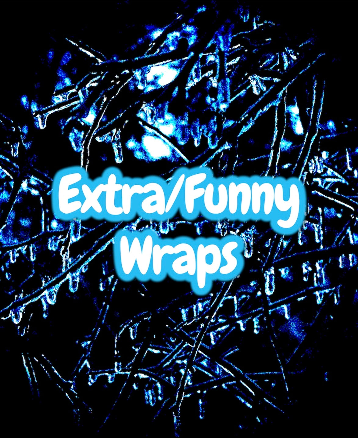 Extra Wraps/Funny